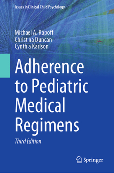 Adherence to Pediatric Medical Regimens (Clinical Child Psychology Library) - Book  of the Issues in Clinical Child Psychology