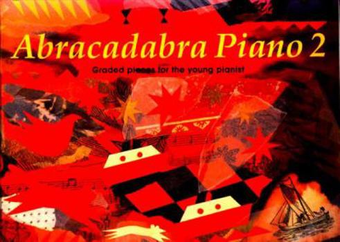 Paperback Abracadabra Piano Book 2: Graded Pieces for the Young Pianist Book