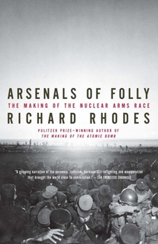 Paperback Arsenals of Folly: The Making of the Nuclear Arms Race Book