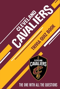 Paperback Cleveland Cavaliers Trivia Quiz Book: The One With All The Questions Book