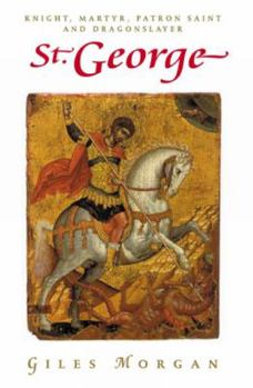 Hardcover St. George: Knight, Martyr, Patron Saint and Dragonslayer (Pocket Essential series) Book