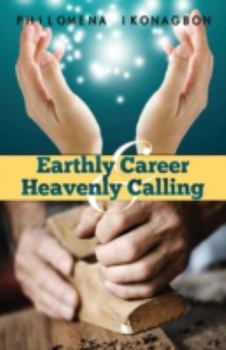 Paperback Earthly Career and Heavenly Calling Book