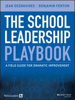 Paperback The School Leadership Playbook: A Field Guide for Dramatic Improvement Book