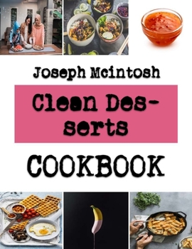 Paperback Clean Desserts: The cookie Baking Guide Book