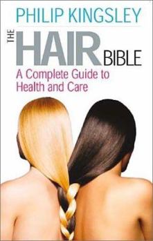 Paperback The Hair Bible: A Complete Guide to Health and Care Book