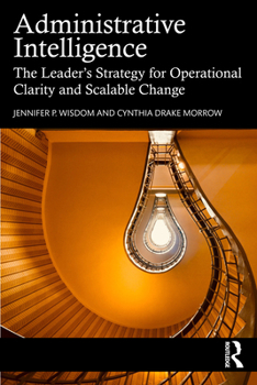 Paperback Administrative Intelligence: The Leader's Strategy for Operational Clarity and Scalable Change Book