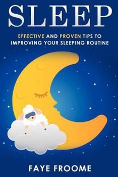 Paperback Sleep: Effective and Proven Tips to Improving Your Sleeping Routine Book