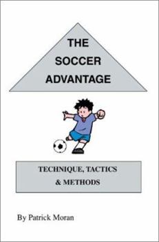 Paperback The Soccer Advantage: Technique, Tactics and Methods Book