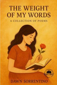 Hardcover The Weight Of My Words: A Collection Of Poems Book