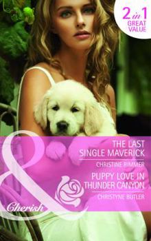 Paperback The Last Single Maverick. Christine Rimmer. Puppy Love in Thunder Canyon Book