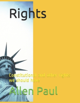 Paperback Rights: Constitutional and other rights we should have Book