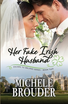 Her Fake, Irish Husband - Book #2 of the Escape to Ireland