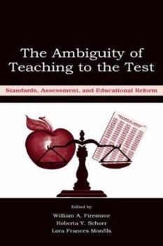 Paperback The Ambiguity of Teaching to the Test: Standards, Assessment, and Educational Reform Book