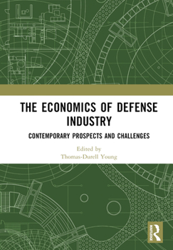 The Economics of Defense Industry: Contemporary Prospects and Challenges