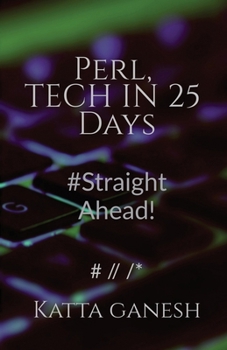 Paperback Perl, Tech in 25 Days: Straight Ahead! Book