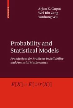 Hardcover Probability and Statistical Models: Foundations for Problems in Reliability and Financial Mathematics Book