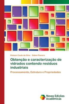 Paperback Obtenção e caracterização de vidrados contendo resíduos industriais [Portuguese] Book