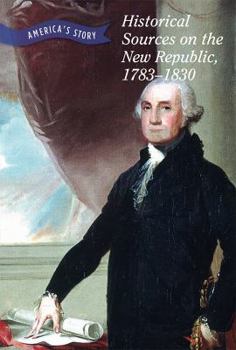 Library Binding Historical Sources on the New Republic, 1783-1830 Book