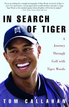 Paperback In Search of Tiger: A Journey Through Golf with Tiger Woods Book
