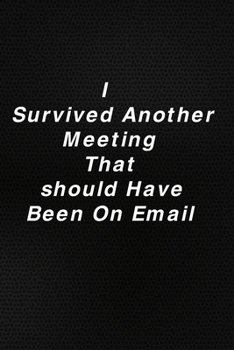 Paperback I Survived Another Meeting that Should Have Been an Email Book