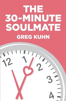 Paperback The 30-Minute Soulmate: An Un-Exercise Program That Can Finally Solve Relationship Pain Book