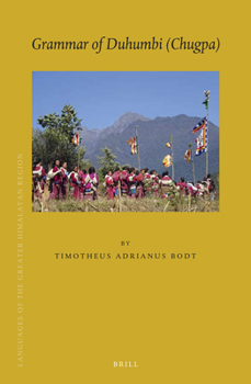 Grammar of Duhumbi Chugpa (Brill's Tibetan Studies Library / Languages of the Greater Himalayan Region)