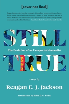 Paperback Still True: The Evolution of an Unexpected Journalist Book