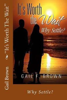 Paperback "It's Worth The Wait": Why Settle? Book