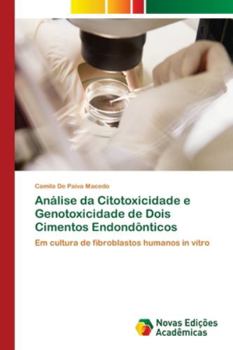 Paperback Análise da Citotoxicidade e Genotoxicidade de Dois Cimentos Endondônticos [Portuguese] Book