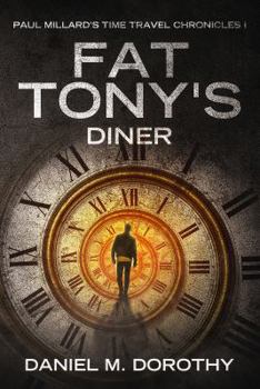 Paperback Paul Millard's Time Travel Chronicles I - Fat Tony's Diner Book