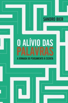 Paperback O Alívio das Palavras - A jornada do pensamento à escrita [Portuguese] Book