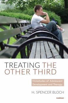 Paperback Treating The Other Third: Vicissitudes of Adolescent Development and Therapy Book
