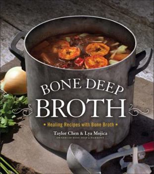 Hardcover Bone Deep Broth: Healing Recipes with Bone Broth Book