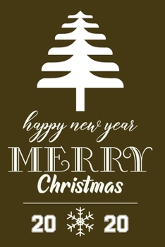 Paperback Happy New Year Merry Christmas 2020 Notebook: Notebook / Journal Gift (6x9 - 110 pages) Book