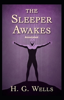 Paperback The Sleeper Awakes Annotated Book