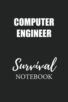 Computer Engineer Survival Notebook: Small Undated Weekly Planner for Work and Personal Everyday Use Habit Tracker Password Logbook Music Review Playlist Diary Journal
