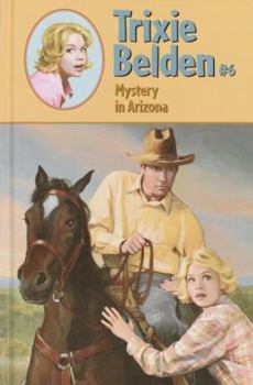 Trixie Belden and the Mystery in Arizona