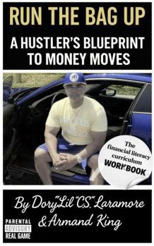 Run the Bag Up: A Hustlers Blueprint to Money Moves Workbook