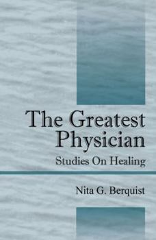 Paperback The Greatest Physician: Studies On Healing Book
