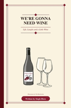 Paperback We're Gonna Need Wine Book
