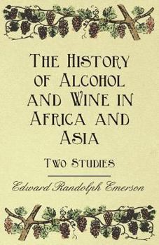 Paperback The History of Alcohol and Wine in Africa and Asia - Two Studies Book