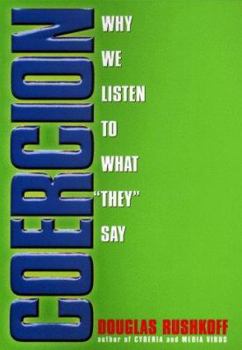 Hardcover Coercion: Why We Listen to What "They" Say Book