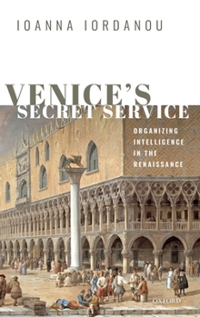 Hardcover Venice's Secret Service: Organising Intelligence in the Renaissance Book