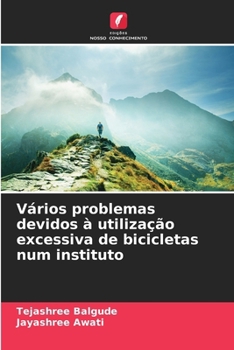 Paperback Vários problemas devidos à utilização excessiva de bicicletas num instituto [Portuguese] Book