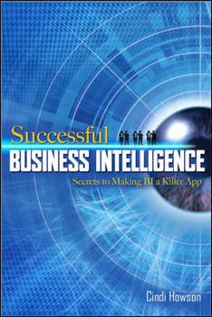 Hardcover Successful Business Intelligence: Secrets to Making BI a Killer App Book