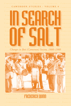 Hardcover In Search of Salt: Changes in Beti (Cameroon) Society, 1880-1960 Book