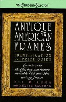 Paperback Antique American Frames: Identification and Price Guide Book