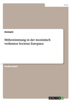 Paperback Mitbestimmung in der monistisch verfassten Societas Europaea [German] Book