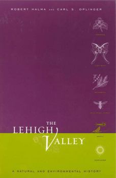 Paperback The Lehigh Valley: A Natural and Environmental History Book