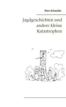 Paperback Jagdgeschichten und andere kleine Katastrophen [German] Book